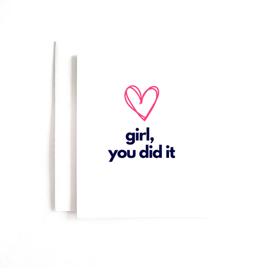 Girl, You Did It Heart Card